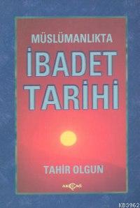 Müslümanlıkta İbadet Tarihi - Kitapiks.com