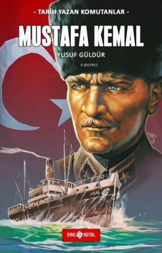 Mustafa Kemal - Tarih Yazan Komutanlar - Kitapiks.com