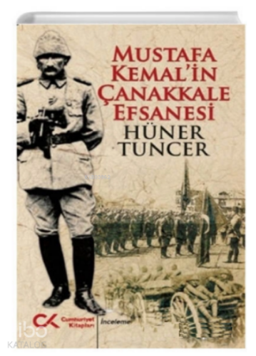 Mustafa Kemalin Çanakkale Efsanesi - Kitapiks.com