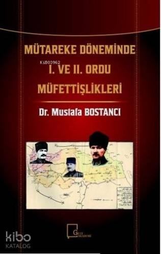 Mütareke Döneminde 1. ve 2. Ordu Müfettişlikleri - Kitapiks.com