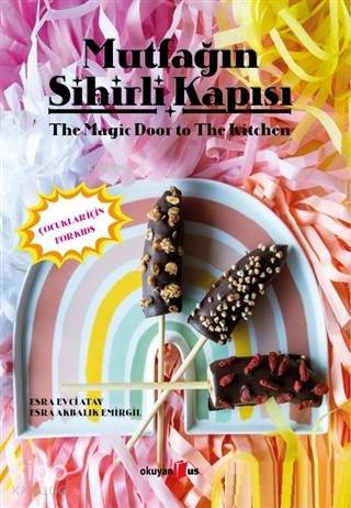 Mutfağın Sihirli Kapısı; Çocuklar İçin - Kitapiks.com