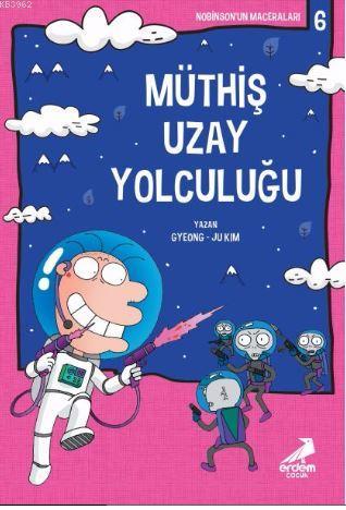 Müthiş Uzay Yolculuğu; Nobinson'un Maceraları 6 - Kitapiks.com