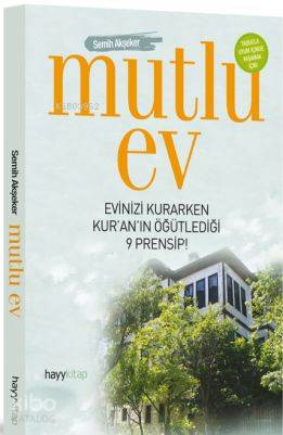 Mutlu Ev; Evinizi Kurarken Kur'an'ın Öğütlediği 9 Prensip - Kitapiks.c