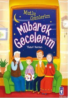 Mutlu Günlerim Mübarek Gecelerim; 9+ Yaş - Kitapiks.com