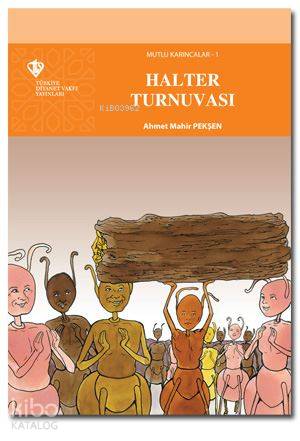 Mutlu Karıncalar 1 - Halter Turnuvası - Kitapiks.com