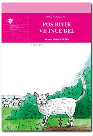 Mutlu Karıncalar 3 - Pos Bıyık ve İnce Bel - Kitapiks.com