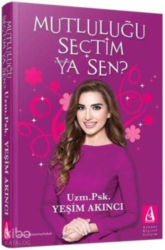 Mutluluğu Seçtim Ya Sen ? - Kitapiks.com