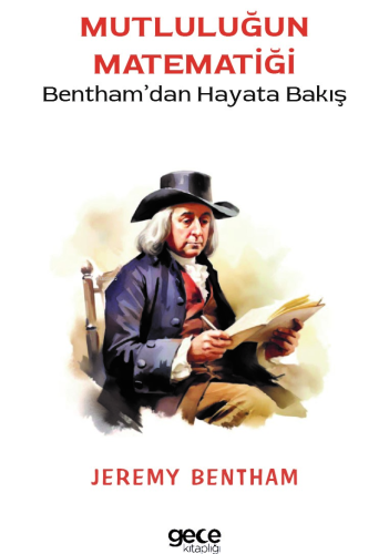 Mutluluğun Matematiği;Bentham’dan Hayata Bakış - Kitapiks.com
