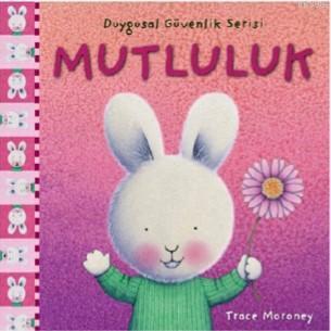 Mutluluk; Duygusal Güvenlik Serisi - Kitapiks.com