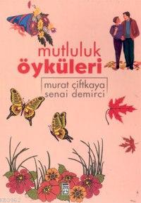 Mutluluk Öyküleri - Kitapiks.com