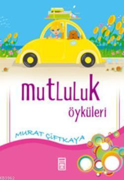 Mutluluk Öyküleri - Kitapiks.com
