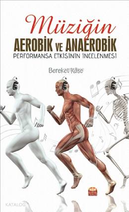 Müziğin Aerobik ve Anaerobik Performansa Etkisinin İncelenmesi - Kitap