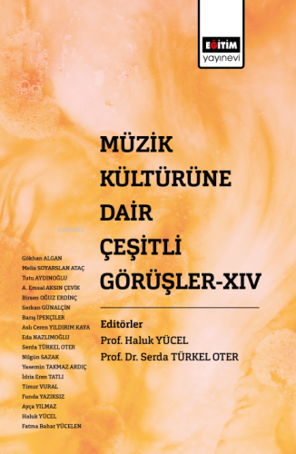 Müzik Kültürüne Dair Çeşirli Görüşler XIV - Kitapiks.com