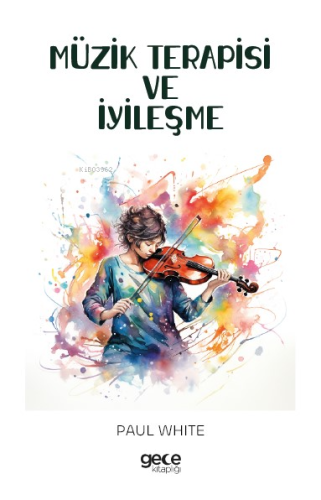Müzik Terapisi ve İyileşme - Kitapiks.com