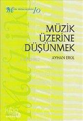 Müzik Üzerine Düşünmek - Kitapiks.com