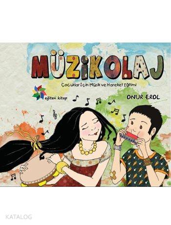 Müzikolaj (Cd'li); Çocuklar için Müzik ve Hareket Eğitimi - Kitapiks.c