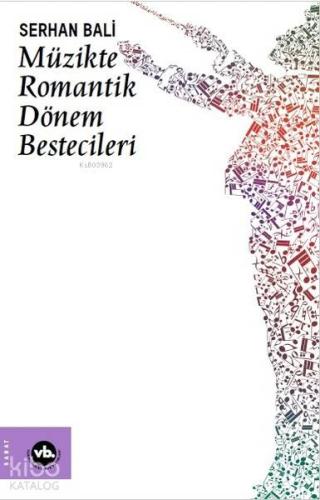 Müzikte Romantik Dönem Bestecileri - Kitapiks.com