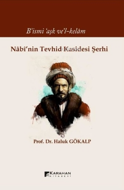 Nabi'nin Tevhid Kasidesi Şerhi - Bismi'aşk ve'l - Kelam - Kitapiks.com