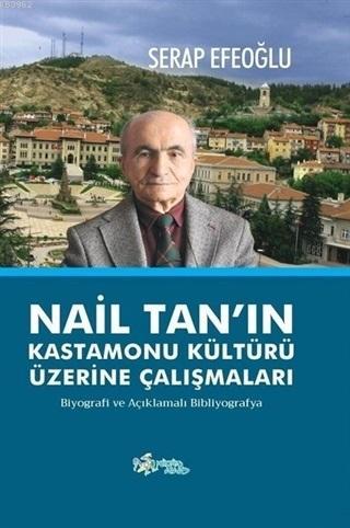 Nail Tan'ın Kastamonu Kültürü Üzerine Çalışmaları - Kitapiks.com