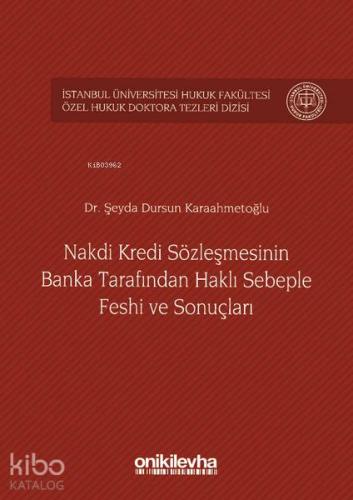 Nakdi Kredi Sözleşmesinin Banka Tarafından Haklı Sebeple Feshi ve Sonu
