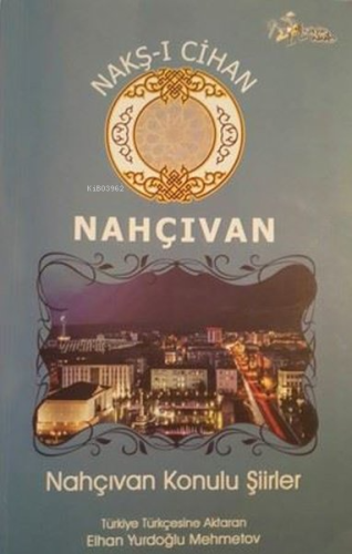 Nakş-ı Cihan Nahçıvan Konulu Şiirler - Kitapiks.com