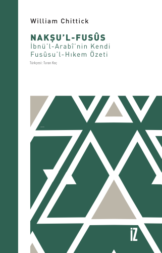 Nakşu’l-Fusûs;İbnü’l-Arab’i’nin Kendi Fusûsu’l-Hıkem Özeti