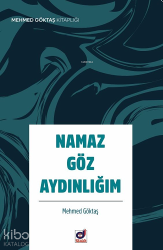 Namaz Göz Aydınlığım - Kitapiks.com