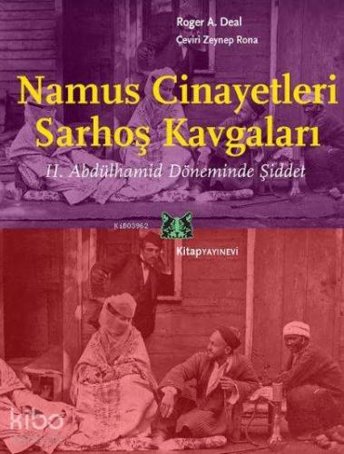 Namus Cinayetleri, Sarhoş Kavgaları; II. Abdülhamid Döneminde Şiddet -