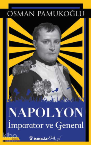 Napolyon – İmparator ve General - Kitapiks.com