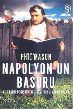 Napolyon'un Basuru; ve Tarihi Değiştiren Diğer Ivır Zıvır Olaylar - Ki