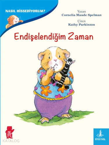 Nasıl Hissediyorum? - Endişelendiğim Zaman - Kitapiks.com