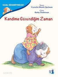 Nasıl Hissediyorum? - Kendime Güvendiğim Zaman - Kitapiks.com