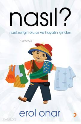 Nasıl?; Nasıl zengin oluruz ve hayatın içinden - Kitapiks.com