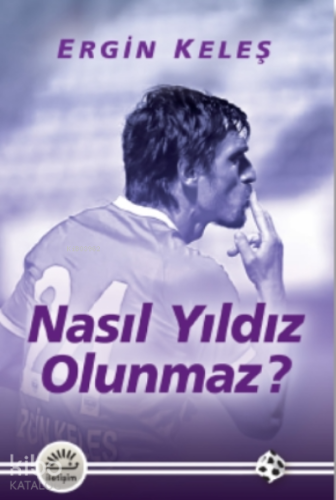 Nasıl Yıldız Olunmaz? - Kitapiks.com