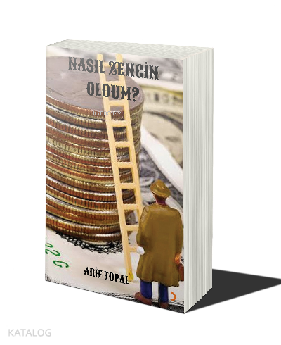 Nasıl Zengin Oldum? - Kitapiks.com