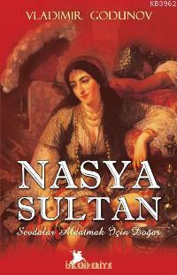 Nasya Sultan; Sevdalar Aldatmak İçin Doğar - Kitapiks.com