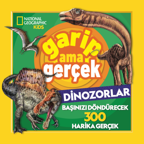National Geographic Kids ;Garip Ama Gerçek Dinozorlar - Kitapiks.com