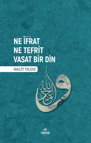 Ne İfrat Ne Tefrit Vasat Bir Din - Kitapiks.com
