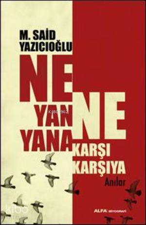 Ne Yana Yana Ne Karşı Karşıya; Anılar - Kitapiks.com