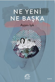 Ne Yeni Ne Başka - Kitapiks.com