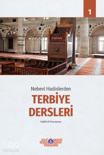 Nebevi Hadislerden Terbiye Dersleri - 1 - Kitapiks.com