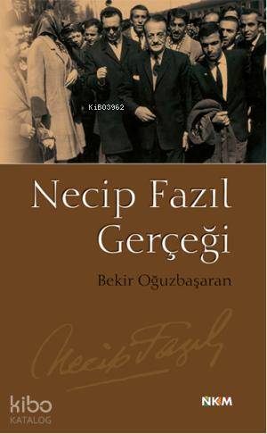 Necip Fazıl Gerçeği - Kitapiks.com
