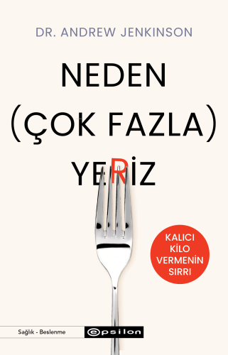 Neden (Çok Fazla) Yeriz - Kitapiks.com