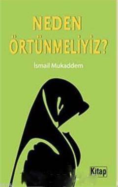 Neden Örtünmeliyiz? - Kitapiks.com