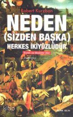 Neden; (Sizden Başka) Herkes İkiyüzlüdür - Kitapiks.com