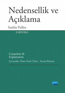 Nedensellik Ve Açıklama;Causation And Explanation - Kitapiks.com