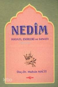 Nedim; Hayatı Eserleri Sanatı - Kitapiks.com