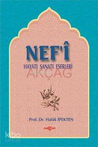 Nef'i; Hayatı, Sanatı, Eserleri - Kitapiks.com