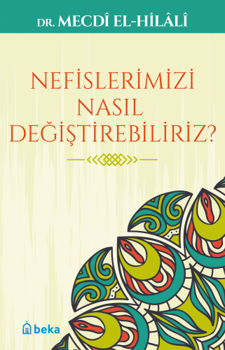 Nefislerimizi Nasıl Değiştirebiliriz? - Kitapiks.com