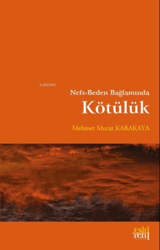 Nefs-Beden Bağlamında Kötülük - Kitapiks.com
